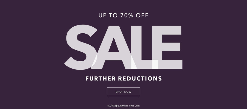 SALE | Further Reductions - up to 70% Off. Shop Now. T&C's Apply, Limited Time Only.