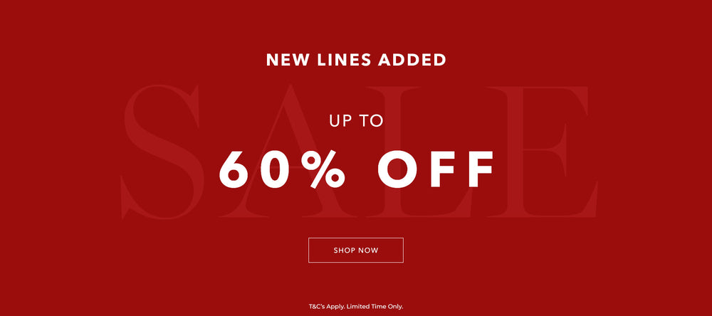 SALE | New Lines Added - up to 60% Off. Shop Now. T&C's Apply, Limited Time Only.